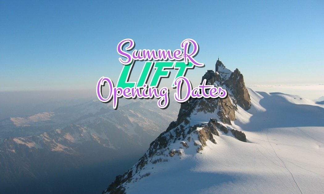 Summer Lift Opening Dates Chamonix
